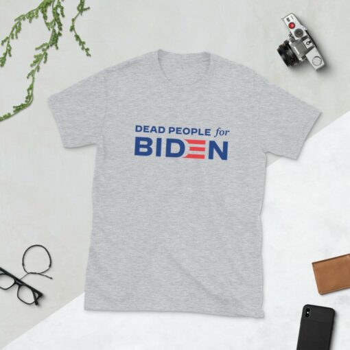 Dead People For Biden T-Shirt 2