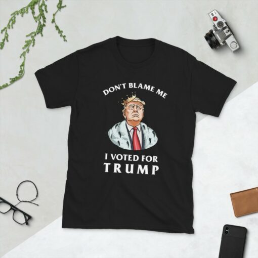 I Voted For Trump Don't Blame Me T-Shirt 5