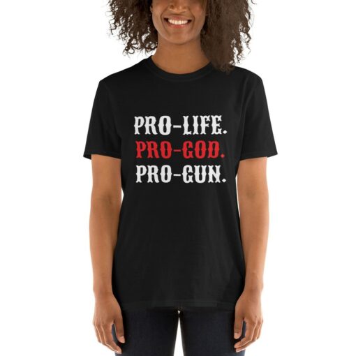Pro-Life Pro-God Pro-Gun T-Shirt 3