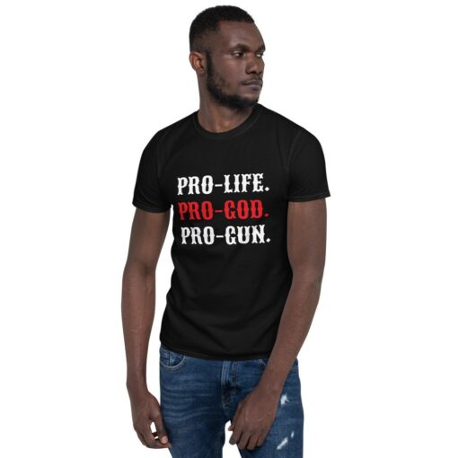 Pro-Life Pro-God Pro-Gun T-Shirt 4