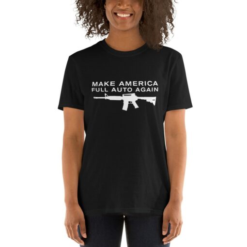 Make America Full Auto Again T-Shirt 4