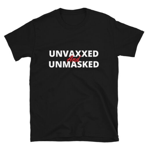 Unvaxxed and Unmasked Anti Biden T-Shirt 1