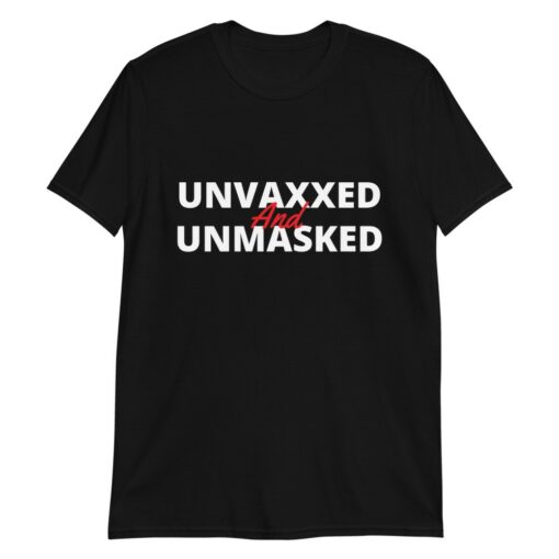 Unvaxxed and Unmasked Anti Biden T-Shirt 4