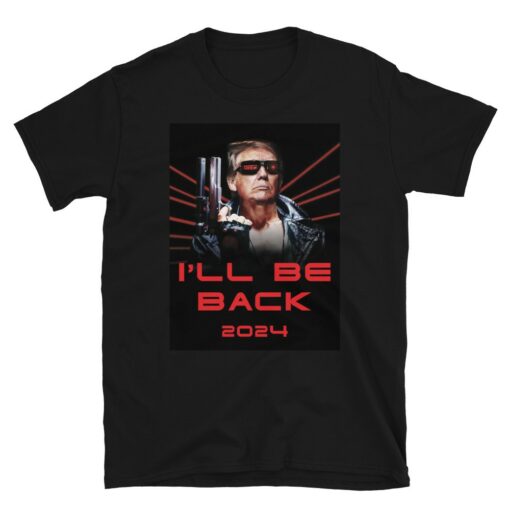 Trump Terminator I'll Be Back T-Shirt 1