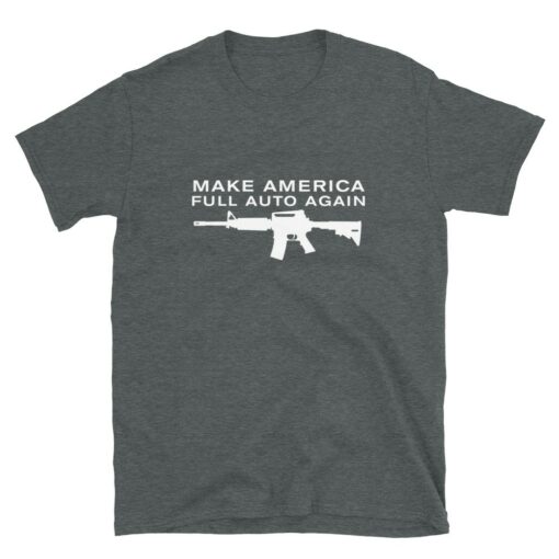 Make America Full Auto Again T-Shirt 8