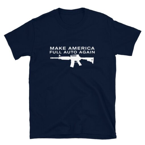Make America Full Auto Again T-Shirt 7