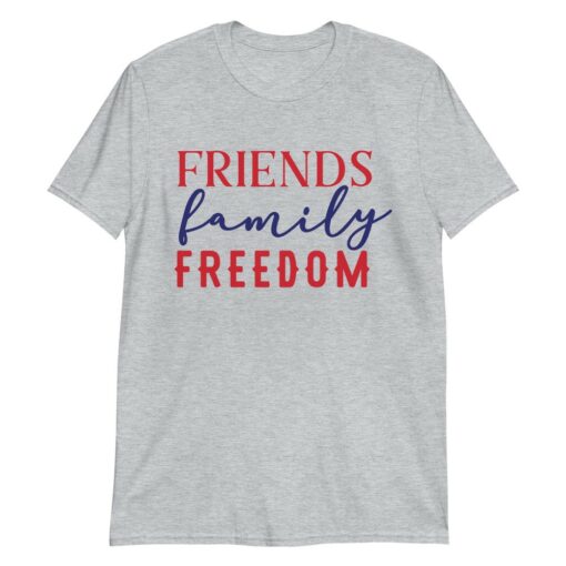 4th of July Friends Family Freedom T-Shirt 1