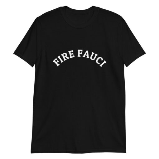 Fire Anthony Fauci T-Shirt 1