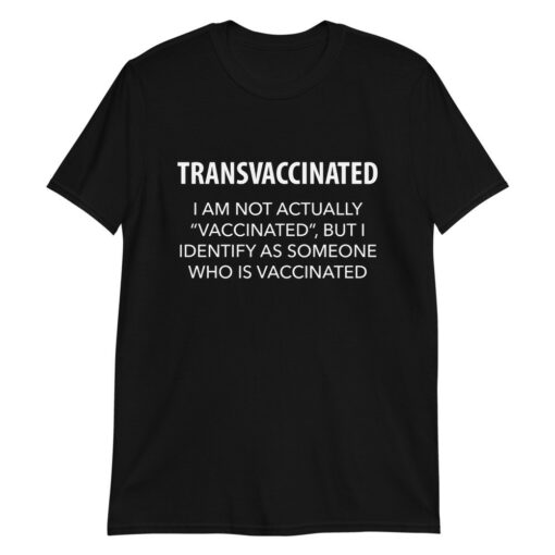 Transvaccinated Funny Anti Vaccination T-Shirt 1