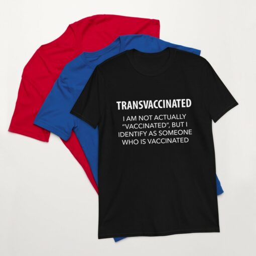 Transvaccinated Funny Anti Vaccination T-Shirt 6