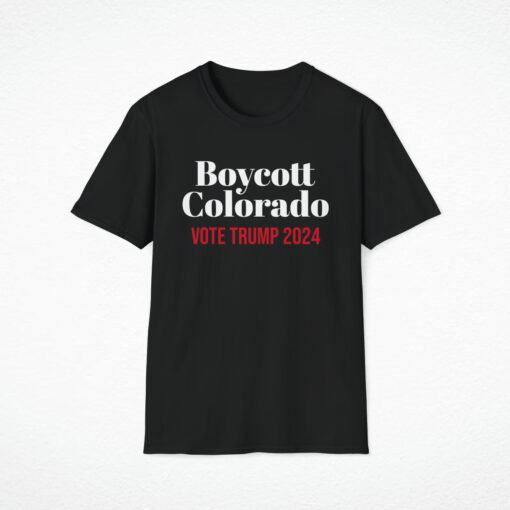 Boycott Colorado Pro Trump 2024 T-Shirt 1